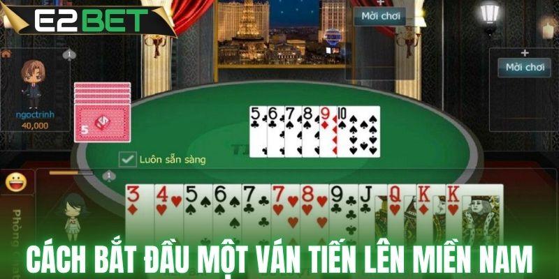 Cách bắt đầu một ván tiến lên miền Nam