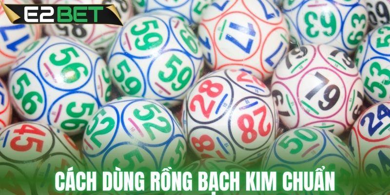 Cách dùng Rồng Bạch Kim chuẩn