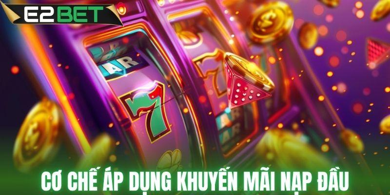 Cơ chế áp dụng chương trình khuyến mãi nạp đầu