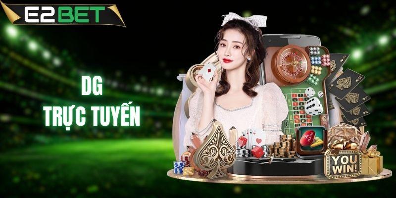 DG Trực Tuyến | Review Chi Tiết Sảnh Casino HOT Châu Á