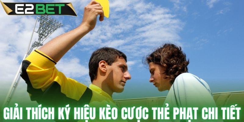 Giải thích ký hiệu kèo cược thẻ phạt chi tiết