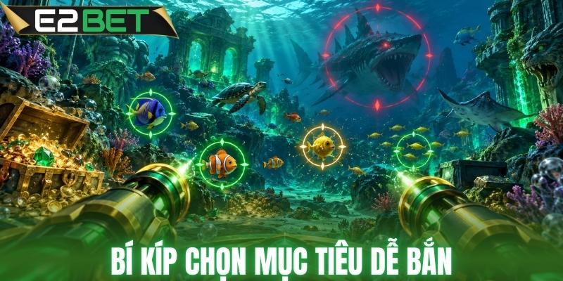 Mẹo chọn mục tiêu dễ hạ hơn