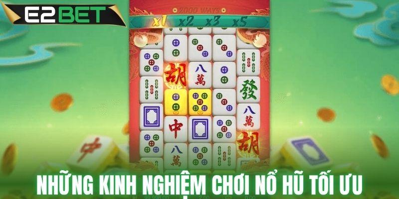 Những kinh nghiệm chơi nổ hũ tối ưu