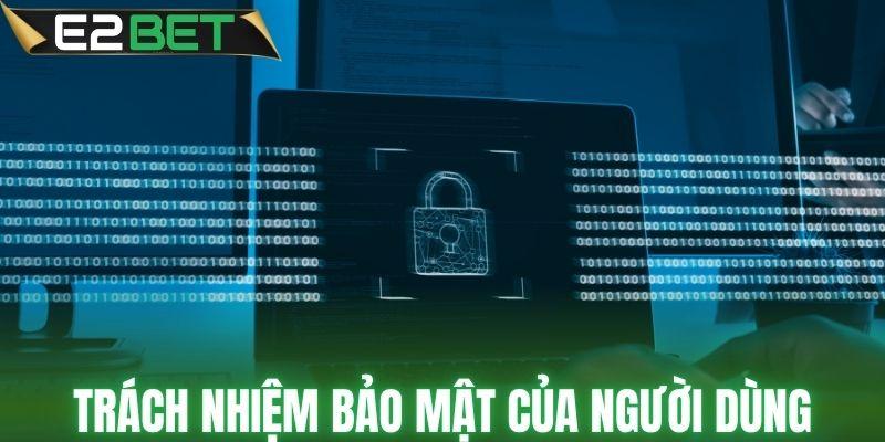 Phân định trách nhiệm giữ an toàn thông tin của người dùng