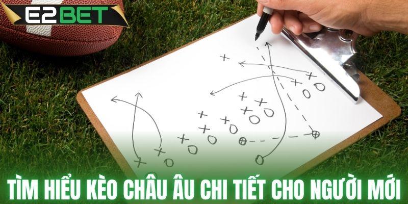 Tìm hiểu kèo châu Âu chi tiết cho người mới