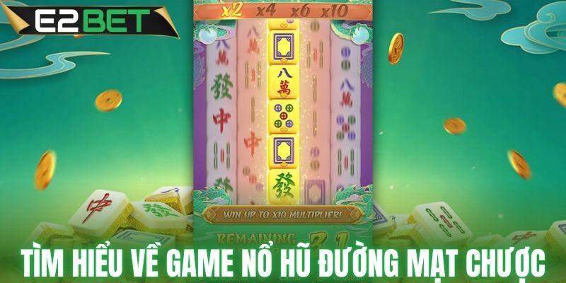 Tìm hiểu về game nổ hũ Đường Mạt Chược