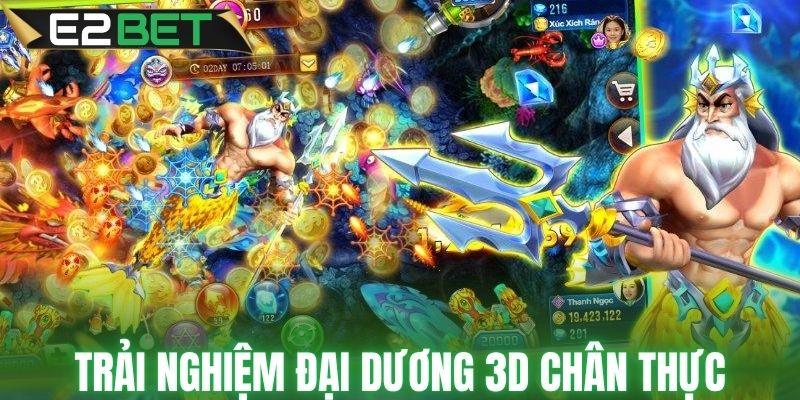 Trải nghiệm đại dương 3D vô cùng chân thực