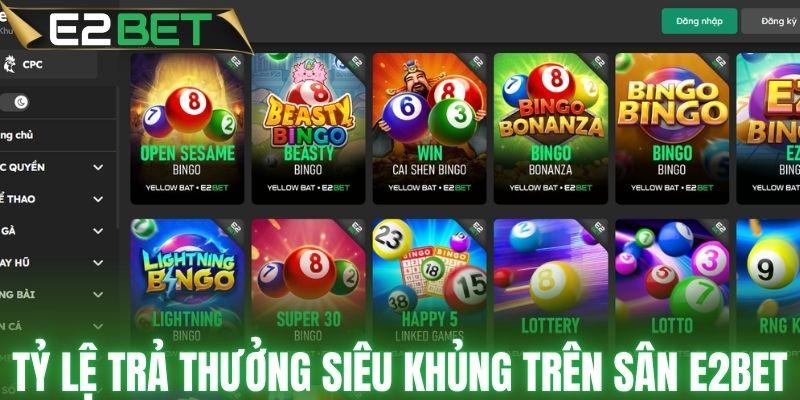 Tỷ lệ trả thưởng siêu khủng trên sân E2BET